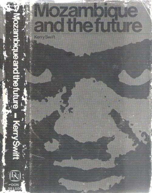Mozambique and the Future By: Kerry Swift