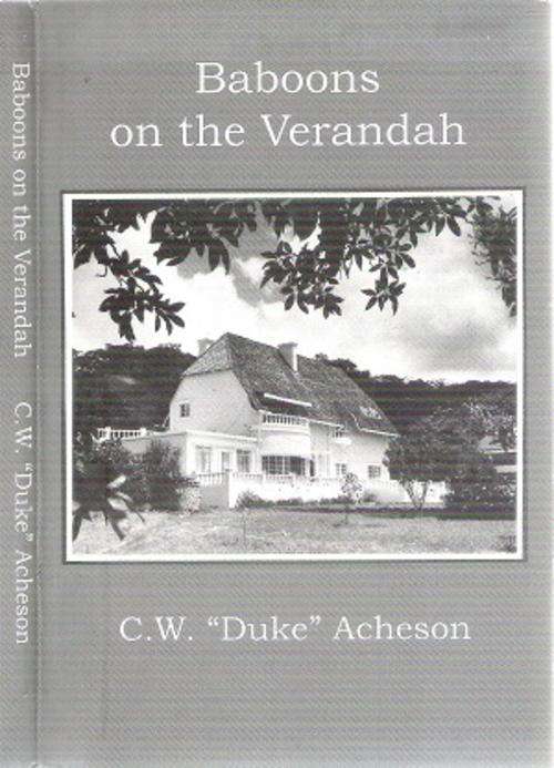 Baboons on the Verandah By: C. W. `Duke` Acheson