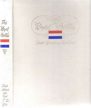 The Royal Hostess - South Africa's Own Cook Book By: Royal Hostess