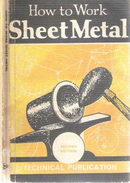 How to Work Sheet Metal By: Herbert J. Dreyer