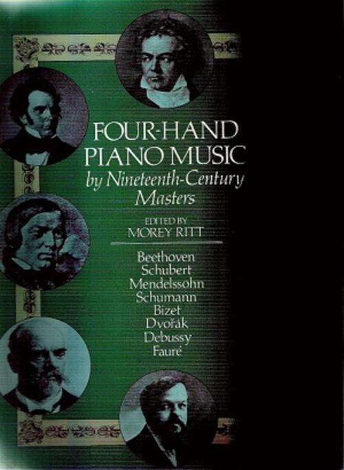 Four Hand Piano Music, By Nineteenth Century Masters Edited By: Morey Ritt