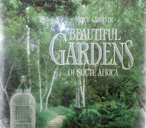 Beautiful Gardens of South Africa By: Nancy Gardiner