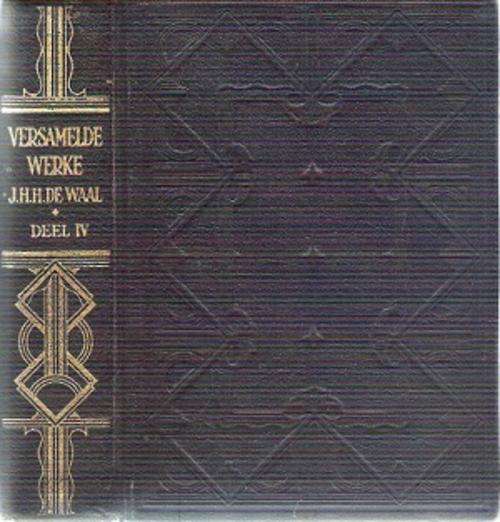 Versamelde Werke J. H. H. de Waal Deel IV