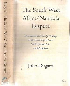 The South West Africa / Namibia Dispute By: John Dugard