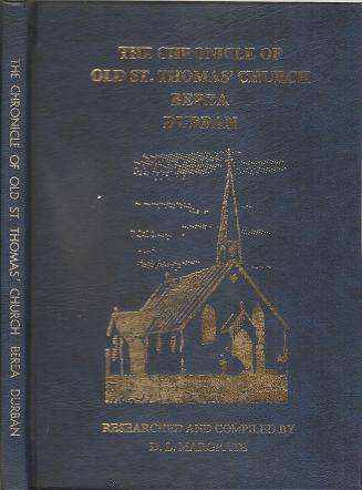 The Chronicle of Old St Thomas` Church Berea Durban By: D. L. Margrate