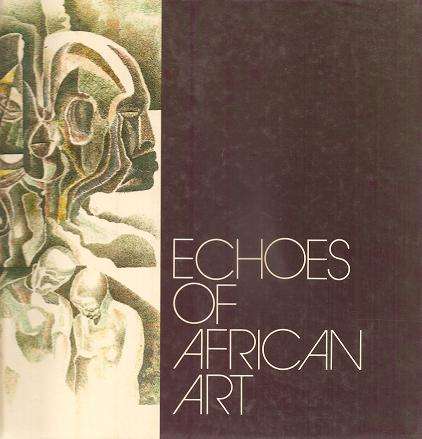 Echoes of African Art  - Compiled By: Matsemela Manaka