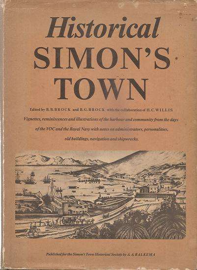 Historical Simon's Town - Edited By: B. B. Brock & B. G. Brock in Collaboration with H. C. Willis