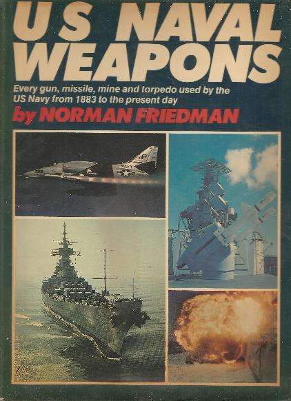 US Naval Weapons By: Norman Friedman