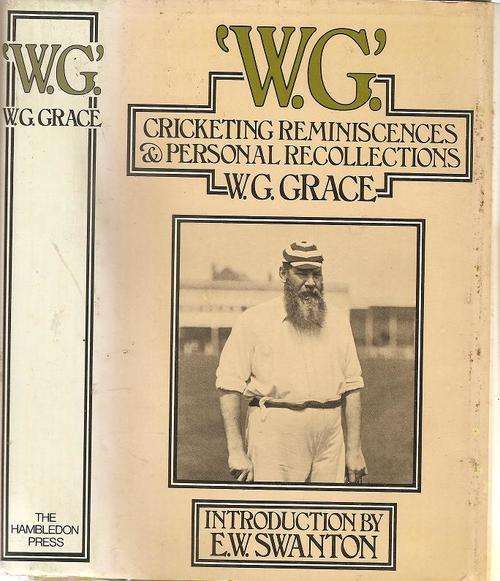 W. G. Cricketing Reminiscences & Personal Recollections  By: W. G. Grace