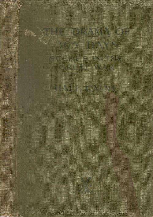 The Drama of 365 Days - Scenes in the Great War    By: Hall Caine