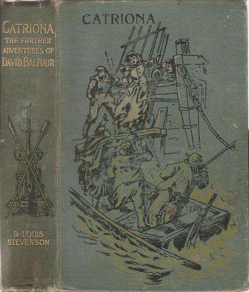 The Further Adventures of David Balfour  - Catriona a Sequel to Kidnapped By: Robert Louis Stevenson