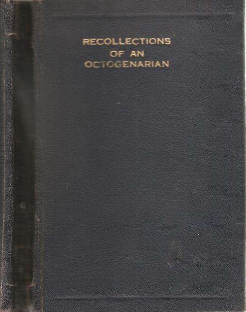 Recollections of an Octogenarian By: Lewis Byron **SCARCE**