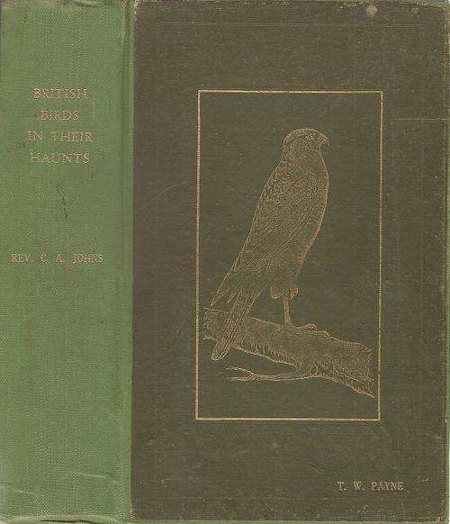British Birds in Their Haunts By: Rev. C. A. Johns F.L.S.