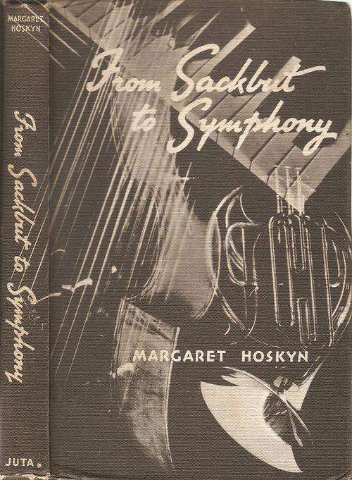 From Sackbut to Symphony By: Margaret Hoskyn