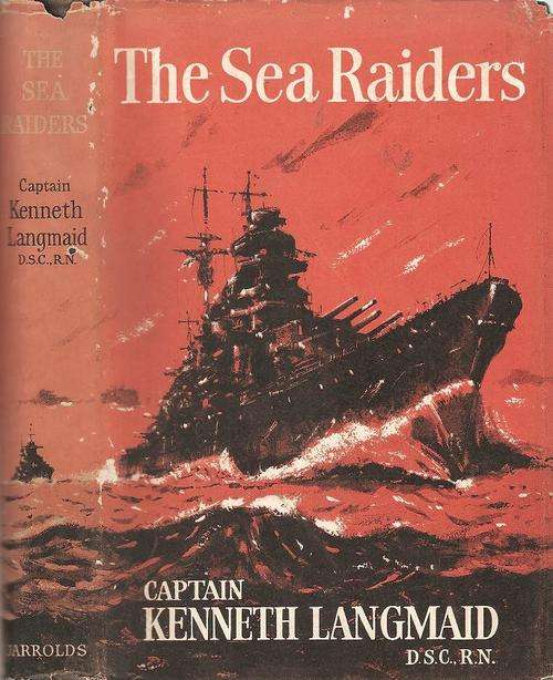 The Sea Raiders   By: Capt. Kenneth Langmaid  D.S.C, R.N.