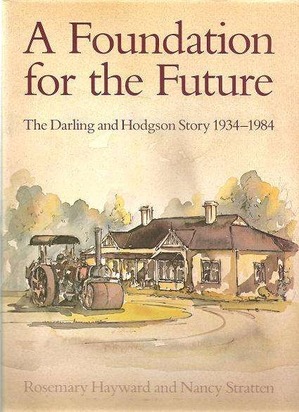 A Foundation for the Future -The Darling and Hodgson Story 1934-1984  By: R.Hayward and N. Stratten