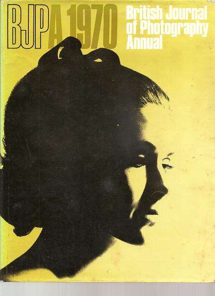BJPA 1970 -  British Journal of  Photography  Annual Edited By: Geoffrey Crawley