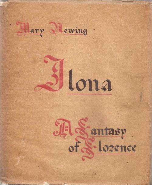 Ilona - A Fantasy of Florence  By: Mary Newing
