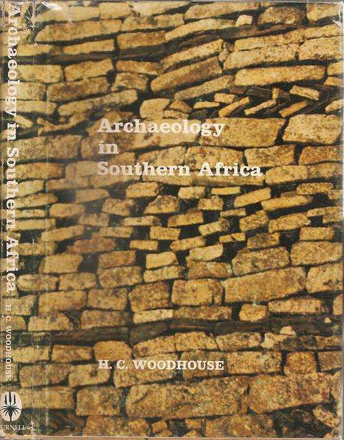 Archaeology in Southern Africa  By: H. C. Woodhouse