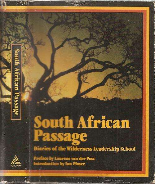 South African Passage - Diaries of the Wilderness Leadership School  Edited By: Darby Junkin
