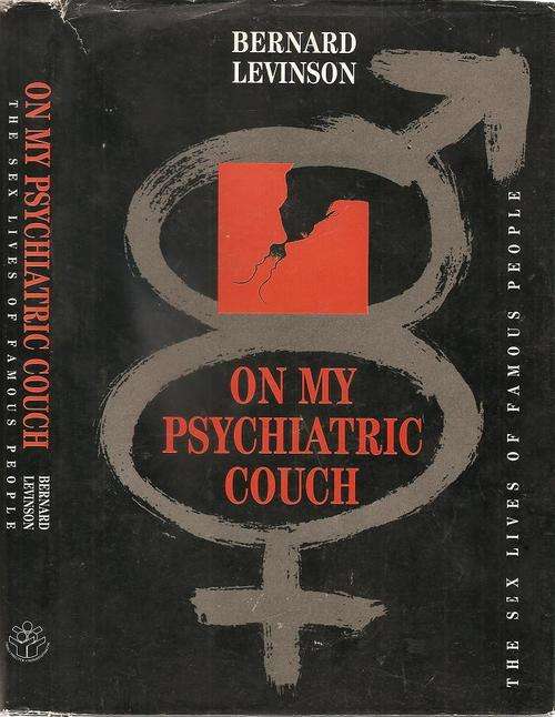 On My  Psychiatric Couch - The Sex Lives Famous  People   By: Bernard Levinson *** Signed Copy***