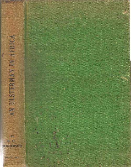 An Ulsterman in Africa   By: R. H. Henderson  *** Signed Copy*****