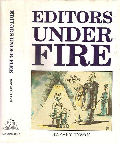 Editors Under Fire   By: Harvey Tyson *** Signed Copy***