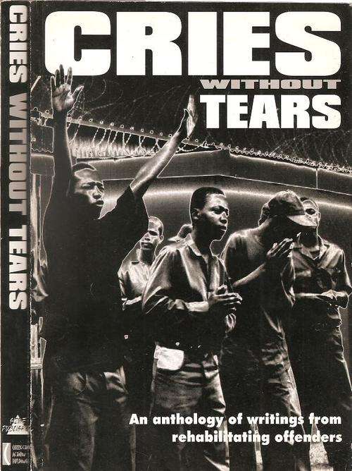 Cries Without Tears -  Writings from Rehabilitating Offenders By: Shanne Altshuler