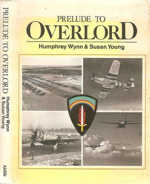 Prelude to Overlord By: Humphrey Wynn and Susan Young