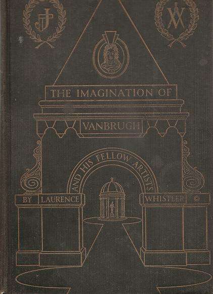 The Imagination of Vanbrugh and His Fellow Artists   By: Laurence Whistler