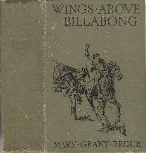 Wings Above Billabong  By: Mary Grant-Bruce