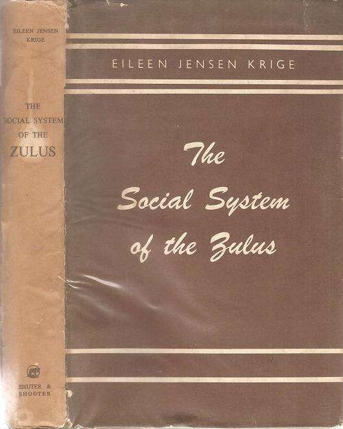 The Social System of the Zulus   By: Eileen Jensen Krige
