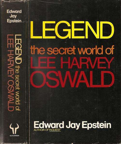 Legend : The Secret World of Lee Harvey Oswald  By: Edward Jay Epstein