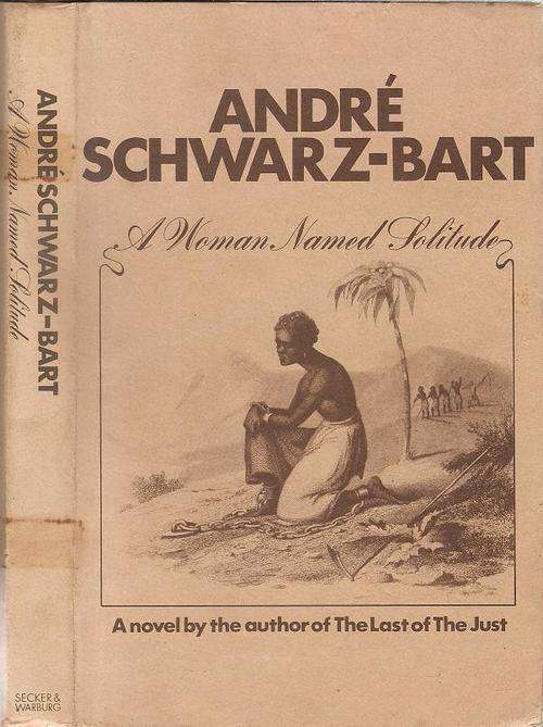 A Woman Named Solitude  By: Andre Schwartz-Bart
