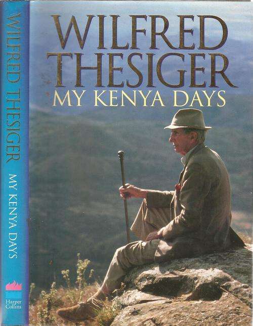 Wilfred Thesiger - My Kenya Days