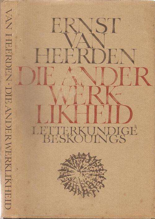 Die Ander Werklikheid - Letterkundige Beskouings   By: Ernst van Heerden
