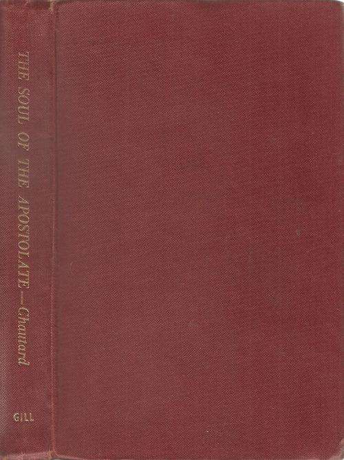 The Soul of the Apostolate   By: Dom Chautard, O.C.R