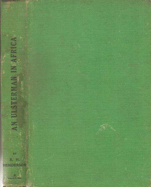 An Ulsterman in Africa   By: R. H. Henderson