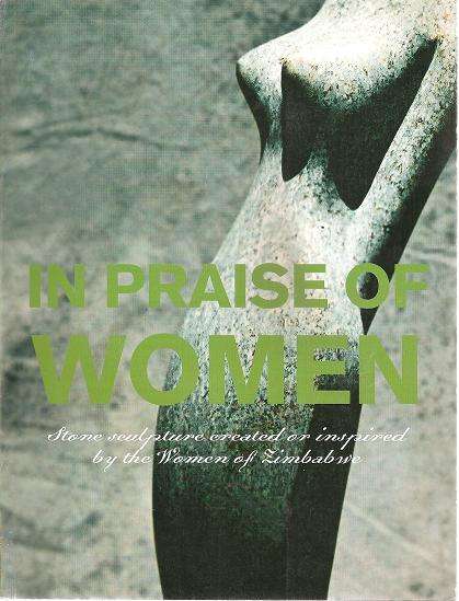 In Praise of Women - Stone Sculptures Created or Inspired by the Women of Zimbabwe