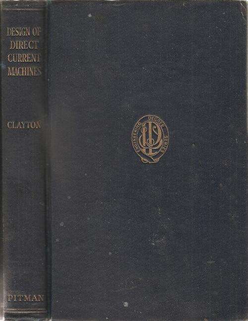 The Performance and Design of Direct Current machines   By:  Albert E. Clayton
