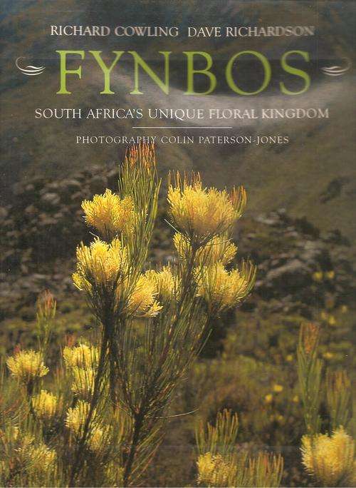 Fynbos South Africa's Unique Floral Kingdom  By: Richard Cowling & Dave Richardson
