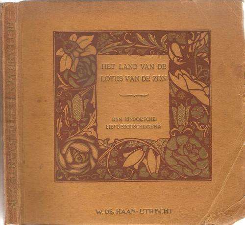 Het Land van de Lotus van de Zon - Ben Hindoesche Liefdesgeschiedenis  Deur : W. De Haan