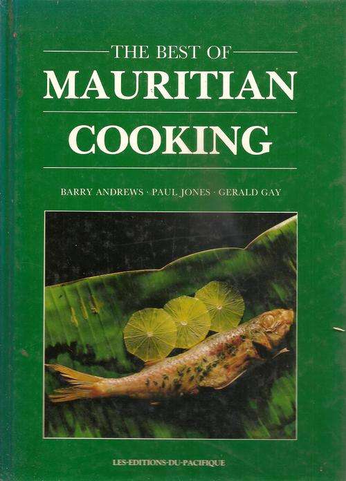 The Best of Mauritian Cooking  By: Barry Andrews, Paul Jones & Gerald Gay
