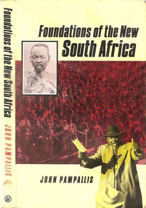 Foundations of the New South Africa  By: John Pampallis