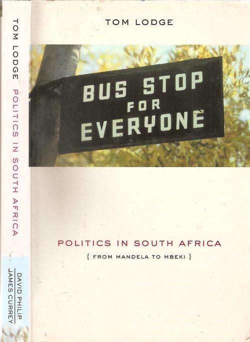 Bus Stop for Everyone - Politics in South Africa  By: Tom Lodge