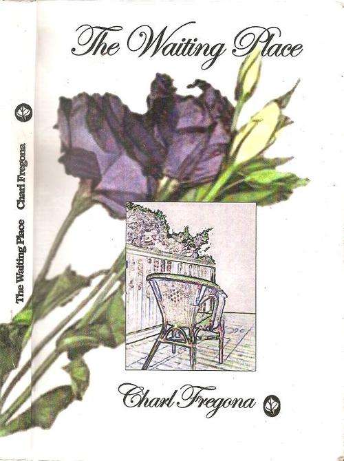 The Waiting Place  By: Charl Fregona **** Signed Copy****