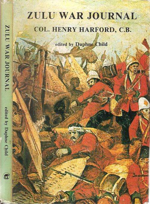 Zulu War Journal of Col. Henry Harford C.B.  Edited By: Daphne Child
