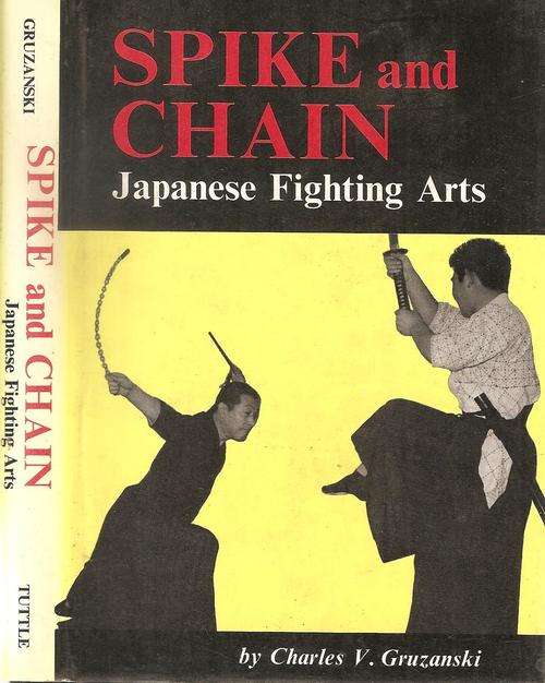 Spike and Chain - Japanese Fighting Arts   By: Charles V. Gruzanski