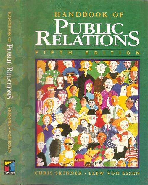 Handbook of Public Relations - Fifth Edition By: Chris Skinner and Llew von Essen
