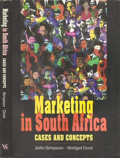 Marketing in South Africa - Cases and Concepts  By: John Simpson & Bridget Dore